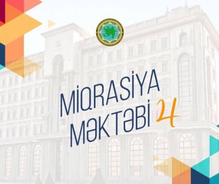 “Miqrasiya məktəbi - 4” layihəsi ilə bağlı müsabiqə elan edilib