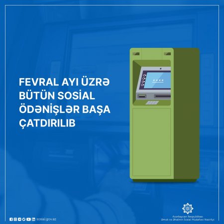 Fevral ayı üzrə bütün sosial ödənişlər başa çatdırılıb