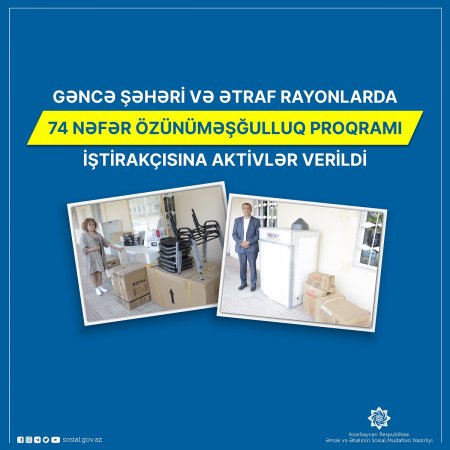 Gəncə şəhəri və ətraf rayonlarda 74 nəfər özünüməşğulluq proqramı iştirakçısına aktivlər verildi