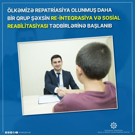 Ölkəmizə repatriasiya olunmuş daha bir qrup şəxsin re-inteqrasiya  və sosial reabilitasiyası tədbirlərinə başlanıb