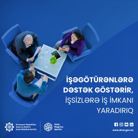 İşəgötürənlərə dəstək göstərir, işsizlərə iş imkanı yaradırıq