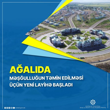 Ağalıda məşğulluğun təmin edilməsi  üçün yeni layihə başladı