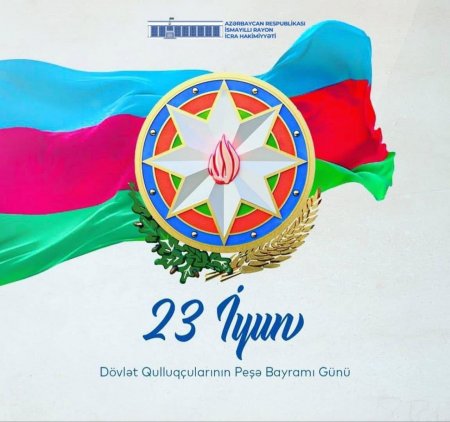 23 İyun – Dövlət Qulluqçularının Peşə Bayramı Günü